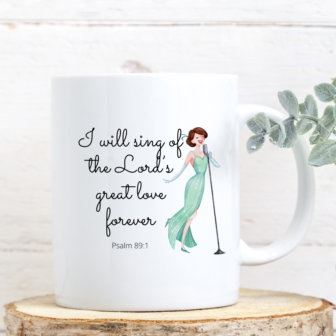 Coffee Mug I will sing